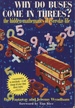 Why Do Buses Come in Threes? the Hidden Maths of Everyday Life