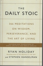 The Daily Stoic: 366 Meditations on Wisdom, Perserverence, and the Art of Livng