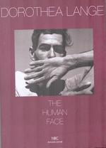 Dorothea Lange: the Human Face. (Exhibition at Tour Du Lepreux, Aosta, Italy, 16 July-13 September 1998; Kunsthal Rotterdam, 21 November 1998-22 January 1999; Suermondt Ludwig Museum, Aachen, Germany, 30 January-4 April 1999). (Signed By the Author,...