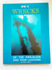 1982 Pb Ww II Wrecks of the Kwajalein and Truk Lagoons By Bailey, Dan E