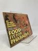 Food Fit for Pharaohs: an Ancient Egyptian Cookbook