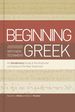 Beginning With New Testament Greek: an Introductory Study of the Grammar and Syntax of the New Testament