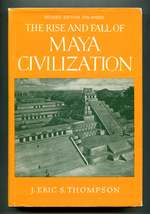 The Rise and Fall of Maya Civilization. Second Edition, Enlarged