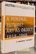 A Minimal Future? Art as Object 1958-1968