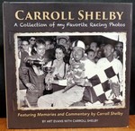 Carroll Shelby a Collection of My Favorite Racing Photos