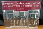 Thompson: the American Legend-the First Submachine Gun