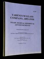 Tarentum Glass Company, 1893-1918: Trade Journal Reports & Advertisements [Monograph Number 103]