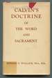 Calvin's Doctrine of the Word and Sacrament