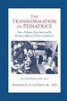 The Transformation of Pediatrics, How a Pediatric Department and Its Residency Influenced American Pediatrics, a 125 Year History, (1882-2007)