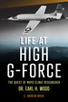 Life at High G-Force: the Quest of Mayo Clinic Researcher Dr. Earl H. Wood