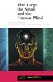 The Large, the Small and the Human Mind