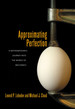 Approximating Perfection: a Mathematician's Journey Into the World of Mechanics