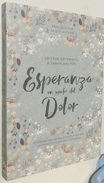 Esperanza En Medio Del Dolor: Reflexiones Bblicas Para Ayudarte a Entender Los Propsitos De Dios En Tu Sufrimiento (Spanish Edition)