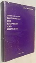 Orthogonal Polynomials for Engineers and Physicists