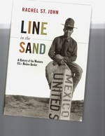 Line in the Sand a History of the Western U. S. -Mexican Border