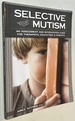 Selective Mutism: an Assessment and Intervention Guide for Therapists, Educators & Parents