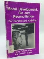 Moral Development, Sin and Reconciliation for Parents and Children