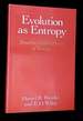 Evolution as Entropy: Toward a Unified Theory of Biology