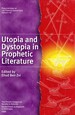 Utopia and Dystopia in Prophetic Literature
