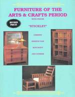 Furniture of the Arts & Crafts Period: "Stickley", Limbert, Mission Oak, Roycroft, Frank Lloyd Wright, and Others--With Prices