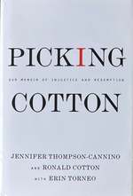 Picking Cotton: Our Memoir of Injustice and Redemption