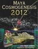 Maya Cosmogenesis 2012: the True Meaning of the Maya Calendar End-Date