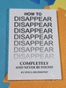 How to Disappear Completely and Never Be Found