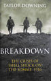 Breakdown: the Crisis of Shell Shock on the Somme