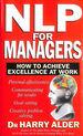 Nlp for Managers: How to Achieve Excellence at Work