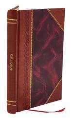 Catalogue of the Coins, Medals and Tokens of Mexico and Its States, Cities, Haciendas and Ranchos Together With United States and English Tokens 1902 [Leather Bound]
