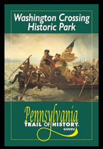 Washington Crossing Historic Park; Pennsylvania Trail of History Guide [Pennsylvania Trail of History Guides]