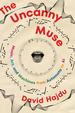 The Uncanny Muse: Music, Art, and Machines From Automata to Ai