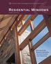 Residential Windows: a Guide to New Technologies and Energy Performance, Third Edition