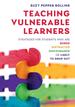 Teaching Vulnerable Learners: Strategies for Students Who Are Bored, Distracted, Discouraged, Or Likely to Drop Out