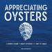 Appreciating Oysters: an Eater's Guide to Craft Oysters From Tide to Table