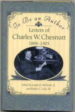 To Be an Author: Letters of Charles W. Chestnutt