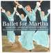 Ballet for Martha: Making Appalachian Spring