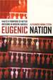 Eugenic Nation: Faults and Frontiers of Better Breeding in Modern America