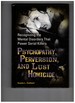 Psychopathy, Perversion, and Lust Homicide: Recognizing the Mental Disorders That Power Serial Killers
