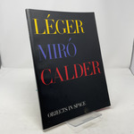 Leger, Miro, Calder. Objects in Space