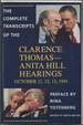 The Complete Transcripts of the Clarence Thomas  Anita Hill Hearings, October 11, 12, 13, 1991