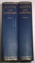 Scott's Last Expedition. Volume 1. Being the Journals of Captain Scott. --Volume 2. Being the Reports of the Journeys & the Scientific Work Undertaken By Dr. E. a. Wilson and the Surviving Members of the Expedition. Arranged By Leonard Huxley