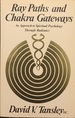 Ray Paths and Chakra Gateways: An Approach to Spiritual Psychology Radionics