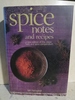 Spices Notes and Recipes: a New Edition of the Classic Herb and Spice Compendium