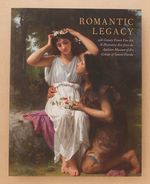 Romantic Legacy: 19th Century French Fine Art and Decorative Arts From the Appleton Museum of Art, College of Central Florida