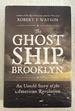 The Ghost Ship of Brooklyn: An Untold Story of the American Revolution