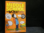 The Worst Years of My Life the First Book in the Middle School Series
