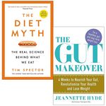The Gut Makeover and the Diet Myth 2 Books Bundle Collection-the Real Science Behind What We Eat, 4 Weeks to Nourish Your Gut, Revolutionise Your Health and Lose Weight