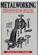 Metalworking Tools, Materials, and Processes for the Handyman
