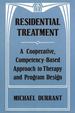 Residential Treatment: a Cooperative, Competency-Based Approach to Therapy and Program Design